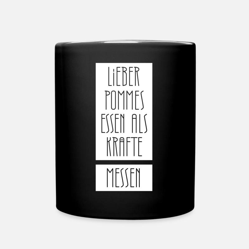 Lieber Pommes essen als Kräfte messen - Tasse einfarbig - Schwarz