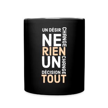un désir ne change rien une décision change tout - Mug uni - noir - Devant
