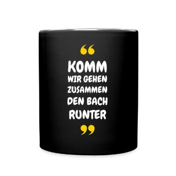 Komm wir gehen zusammen den Bach runter - Tasse einfarbig - Schwarz - Vorne
