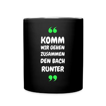 Komm wir gehen zusammen den Bach runter - Tasse einfarbig - Schwarz - Vorne