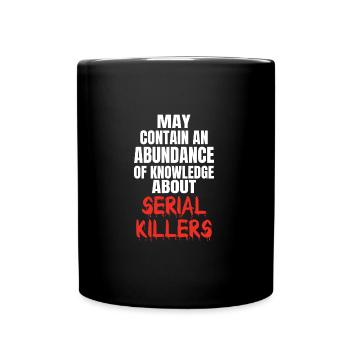 SERIAL KILLER: Knowledge About Serial Killers - Full Colour Mug - black - Front