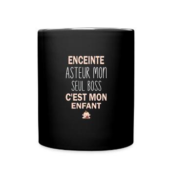 Enceinte asteur mon seul boss c'est mon enfant - Mug uni - noir - Devant