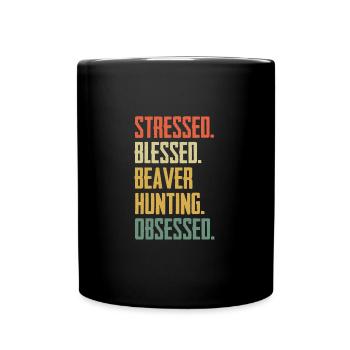 Stressed Funny Beaver Hunting Obsessed - Tasse einfarbig - Schwarz - Vorne
