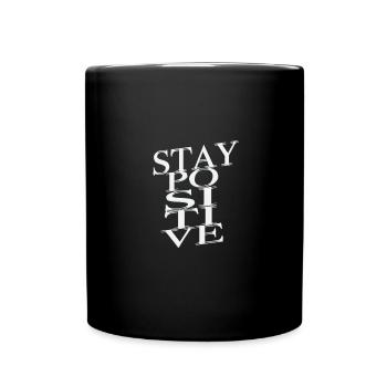 Stay positive Typography - Full Colour Mug - black - Front