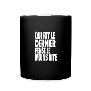 qui rit le dernier pense le moins vite - Mug uni - noir - Devant