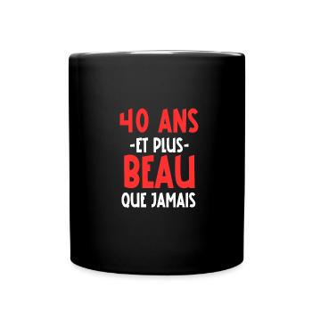 40 ans et plus beau que jamais - Mug uni - noir - Devant