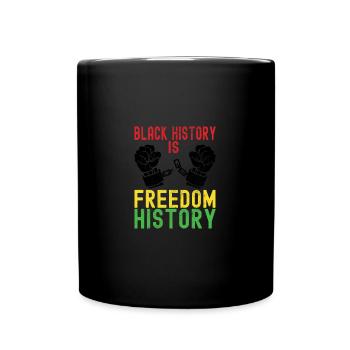 Black History Is Freedom - Full Colour Mug - black - Front