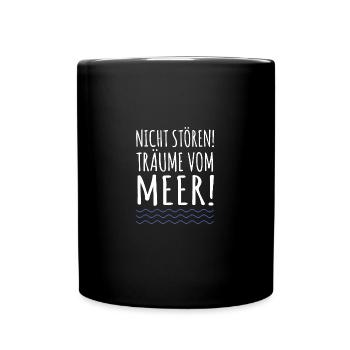 Nicht stören! Träume vom Meer! Meeres-Sehnsucht - Tasse einfarbig - Schwarz - Vorne