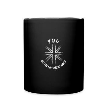 You go me on the Cookie - Tasse einfarbig - Schwarz - Vorne