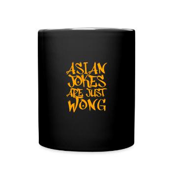 I Put The Asian In Caucasian Asian Joke - Tasse einfarbig - Schwarz - Vorne