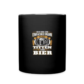 Ich bin ein einfacher Mann ich mag Titten und Bier - Tasse einfarbig - Schwarz - Vorne