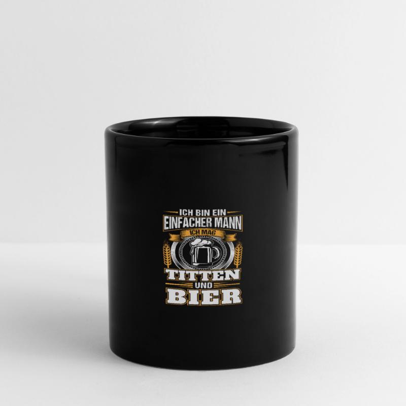 Ich bin ein einfacher Mann ich mag Titten und Bier Tasse einfarbig