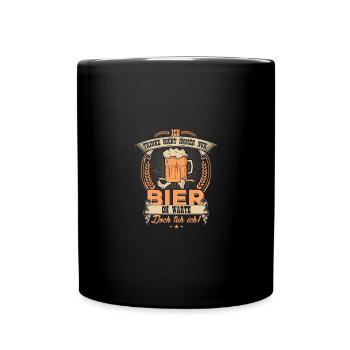 Ich trinke nicht immer nur Bier - Tasse einfarbig - Schwarz - Vorne