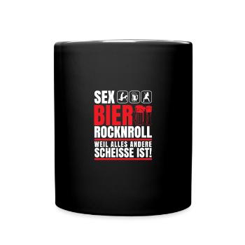 Sex Bier rocknroll weil alles andere scheisse ist - Tasse einfarbig - Schwarz - Vorne