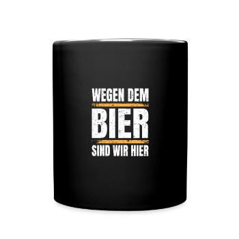Wegen dem Bier sind wir hier - Tasse einfarbig - Schwarz - Vorne