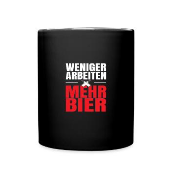 Weniger arbeiten mehr Bier - Tasse einfarbig - Schwarz - Vorne