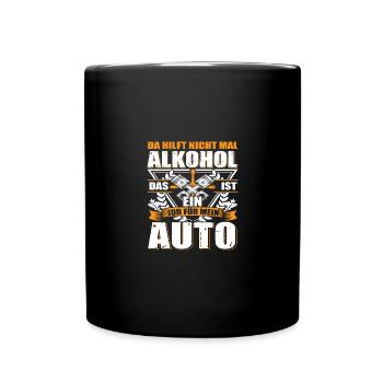 Da hilft nicht mal Alk das ist ein job für Auto - Tasse einfarbig - Schwarz - Vorne