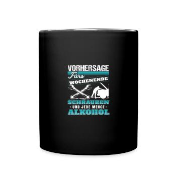 Vorhersage fürs wochenende schrauber und alkohol - Tasse einfarbig - Schwarz - Vorne