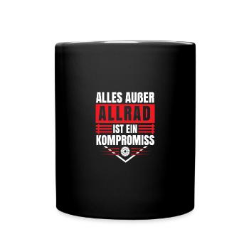 Alles außer Allrad ist ein Kompromiss - Tasse einfarbig - Schwarz - Vorne