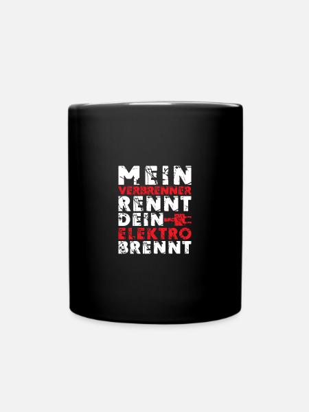 Mein Verbrenner rennt Dein elektro brennt - Tasse einfarbig - Schwarz