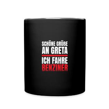 Schöne grüße an Greta ich fahre Benziner - Tasse einfarbig - Schwarz - Vorne