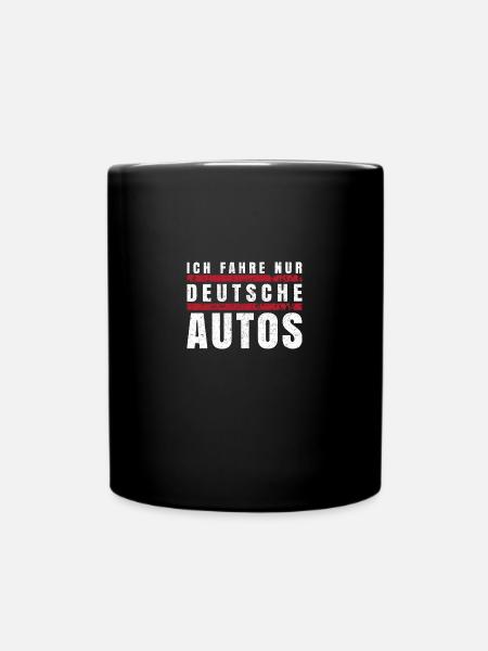 Ich fahre nur Deutsche Autos - Tasse einfarbig - Schwarz
