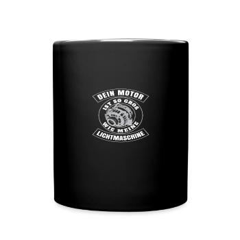Dein Motor ist so groß wie meine Lichtmaschine - Tasse einfarbig - Schwarz - Vorne