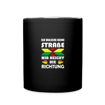 Ich brauche keine Straße - Tasse einfarbig - Schwarz - Vorne