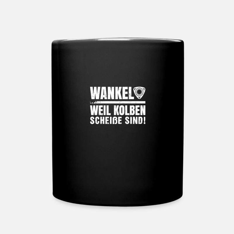Wankel weil kolben scheiße sind! - Tasse einfarbig - Schwarz