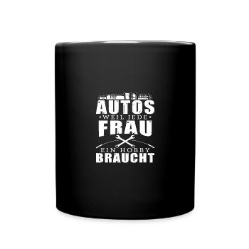 Autos weil jede Frau ein Hobby braucht - Tasse einfarbig - Schwarz - Vorne
