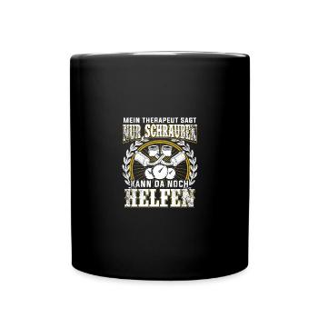 Mein Therapeut sagt schrauben kann da noch helfen - Tasse einfarbig - Schwarz - Vorne