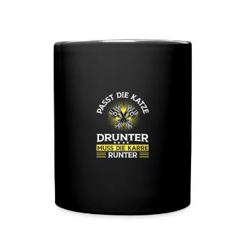 Passt die Katze drunter muss die Karre runter - Tasse einfarbig - Schwarz - Vorne