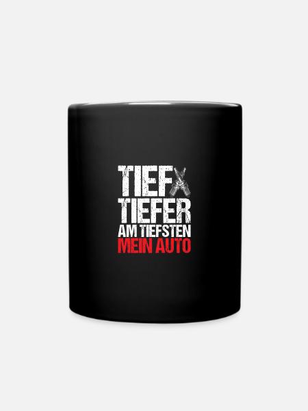Tief Tiefer am Tiefsten mein Auto - Tasse einfarbig - Schwarz