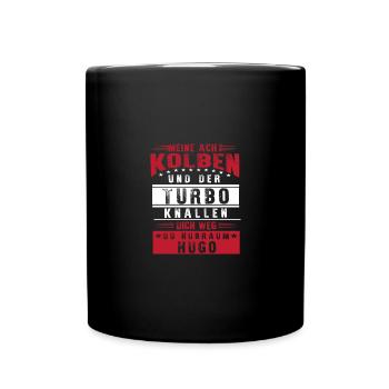 Meine acht kolben und der turbo knallen dich weg - Tasse einfarbig - Schwarz - Vorne