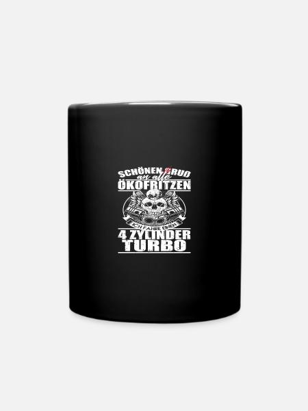 Schönen gruß an alle ich fahre 4 Zylinder turbo - Tasse einfarbig - Schwarz