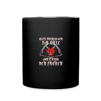 Heute fahren wir zur Hölle und ich bin der Fahrer - Tasse einfarbig - Schwarz - Vorne