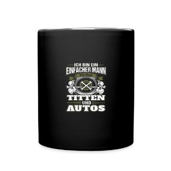 Ich bin ein einfacher Mann ich mag Titten Autos - Tasse einfarbig - Schwarz - Vorne