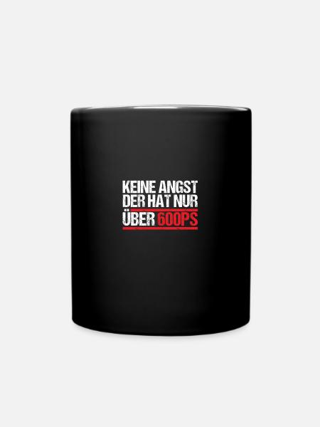 Keine Angst der hat nur über 600 PS - Tasse einfarbig - Schwarz