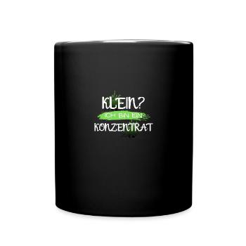 nicht klein bin konzentrat geschenk idee spruch - Tasse einfarbig - Schwarz - Vorne