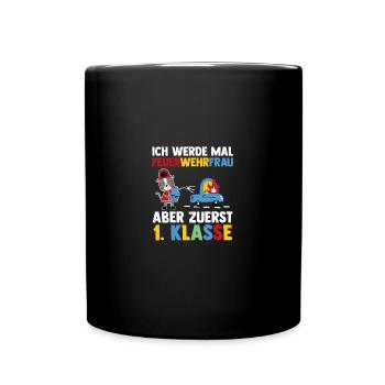 Feuerwehr Erste Klasse Einschulung Schulkind - Tasse einfarbig - Schwarz - Vorne