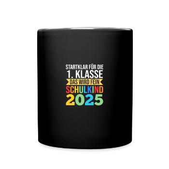 Kita Abschied Erste Klasse Einschulung 2025 - Tasse einfarbig - Schwarz - Vorne