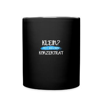 nicht klein bin konzentrat geschenk idee spruch - Tasse einfarbig - Schwarz - Vorne