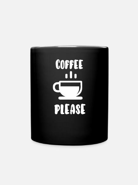 Kaffee bitte - Tasse einfarbig - Schwarz