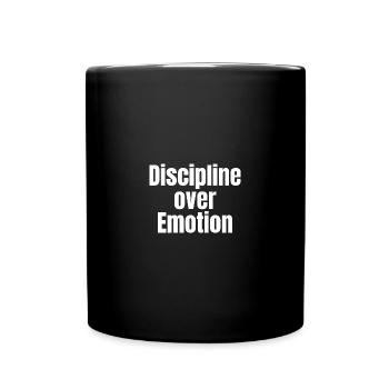 Discipline Over Emotion – Statement Shirt - Tasse einfarbig - Schwarz - Vorne