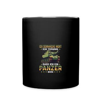 Ich Schnarche Nicht Ich Träume Dass Ich Ein Panzer - Tasse einfarbig - Schwarz - Vorne