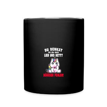 Du Denkst Ich Bin Klein Lieb Und Nett Einhorn - Tasse einfarbig - Schwarz - Vorne