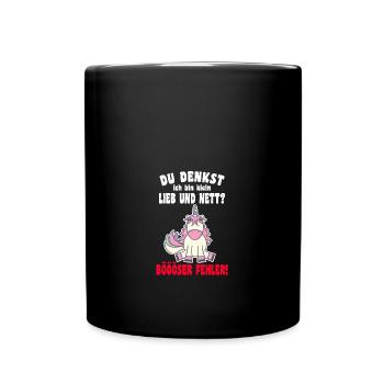 Du Denkst Ich Bin Klein Lieb Und Nett Einhorn - Tasse einfarbig - Schwarz - Vorne