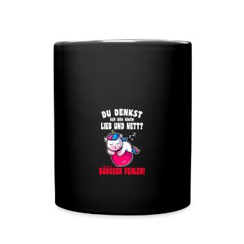 Du Denkst Ich Bin Klein Lieb Und Nett Einhorn - Tasse einfarbig - Schwarz - Vorne