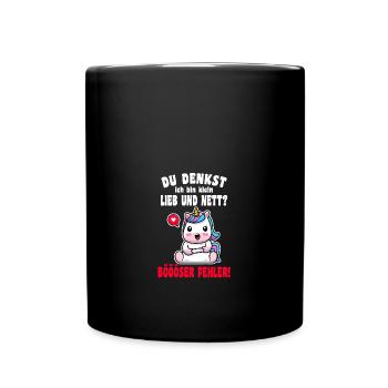 Du Denkst Ich Bin Klein Lieb Und Nett Einhorn - Tasse einfarbig - Schwarz - Vorne