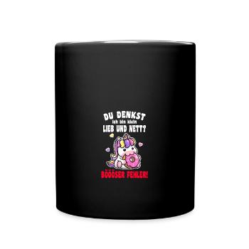 Du Denkst Ich Bin Klein Lieb Und Nett Einhorn - Tasse einfarbig - Schwarz - Vorne